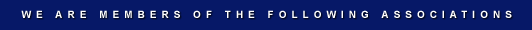 We Are Members of The Following Associations